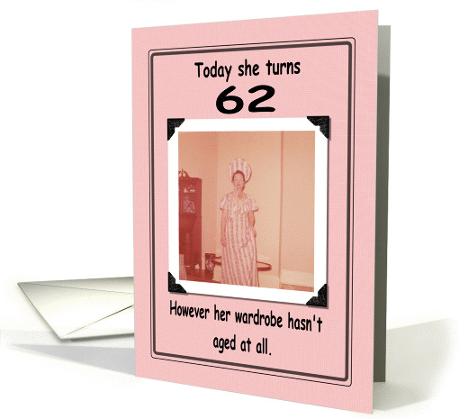 62nd Birthday - FUNNY card (384553)