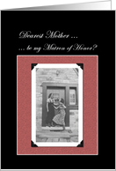 Mother be my Matron of Honor card