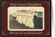 Daughter, Will you be my Bridesmaid? card