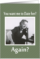 Date her - AGAIN? card