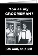 Groomsman - OH GOD card