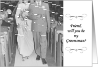 Will you be my Groomsman - Friend card