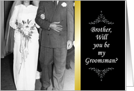 Will you be my Groomsman - Brother card