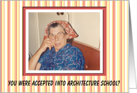 Architecture School Acceptance Congratulations - Funny card