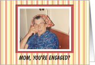 Mom Engaged Congratulations - I APPROVE! card