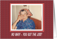 Got the Job Congratulations - FUNNY card