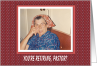 Pastor Retirement Congratulations - FUNNY card