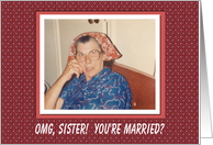 Sister Marriage wedding Congratulations - FUNNY card