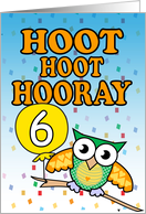 Hoot Hoot Hooray Owl 6th Birthday Wish To Child card