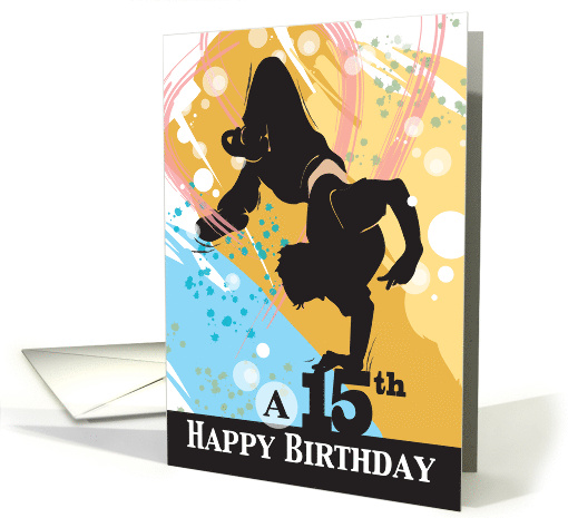 Teenager 15th Happy Birthday Breakdancing Age Specific Greeting card