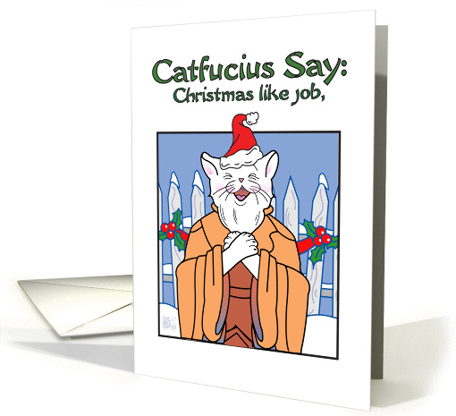 Christmas - Humor-Catfucius/Confucius Say Christmas like job card