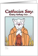 Thanksgiving - Humor-Catfucius/Confucius Say Turkey has wishbone card