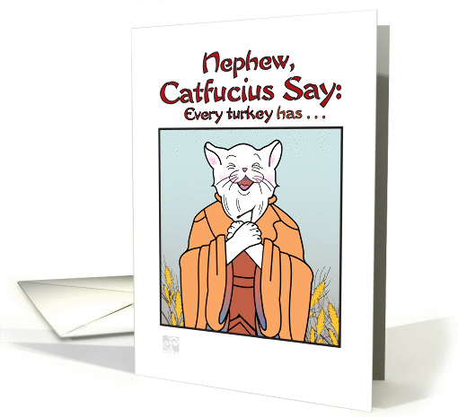 Thanksgiving - Humor-Nephew, Catfucius/Confucius Turkey... (976685)