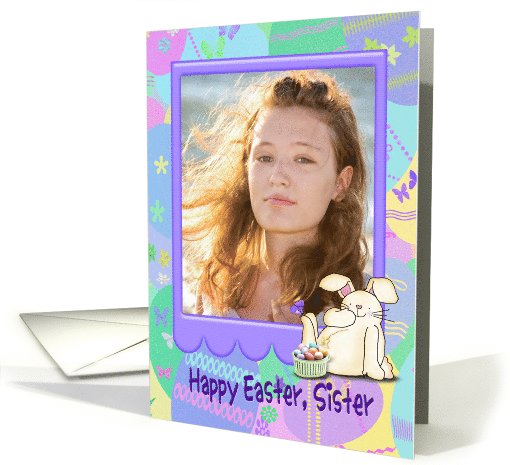 for sister Easter photo card with bunny and egg basket card (1027153)