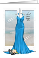 Bridesmaid request for Mom-blue gown with shoes and bouquet card