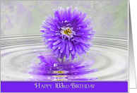 103rd Birthday-purple dahlia with water rippled reflection card