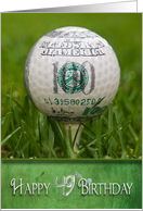 49th birthday, golf ball on tee with hundred dollar bill sign card