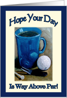 Golf Happy Birthday, Hope Your Day is Way Above Par, Original Painting card