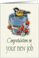 Congratulations New Job Bird on Pail With Poppies Daisies, Floral Art card