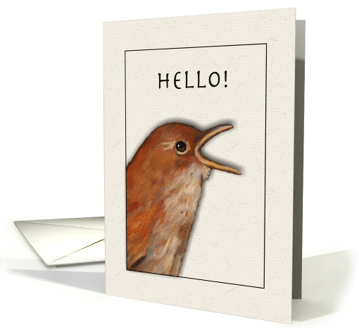 Hello Across the Miles, Bird with Wide Open Beak, Saying Hi card