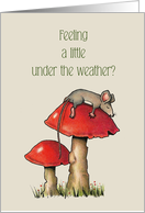 Get Well Feeling Under the Weather, Cute Mouse on Toadstool card