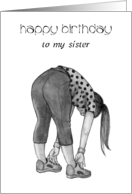 Happy Birthday Humor to my Sister with Woman Bending Touching Toes card