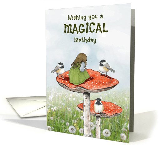 Magical Birthday For Girl with Toadstools and Chickadees... (1832324)