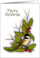 Merry Christmas: Chickadee With Holly, Berries, Twigs card