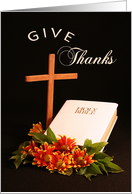 Religious Thanksgiving Card-Give Thanks - Cross, Bible and Flowers card