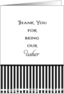 For Usher Thank You Card for Being Our Usher-Black and White Stripes card