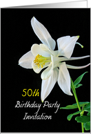 50th Birthday Invitation, White Columbine Flower card