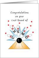 For Cancer Patient Last Round of Chemo Greeting Card-Bowling Strike card