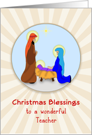 For Teacher-Christmas Nativity Scene with Jesus, Mary and Joseph card