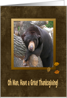 Oh Man, Have a Great Thanksgiving, Black Bear card