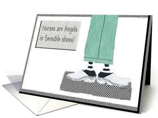 Nurses are Angels in Sensible shoes! card (413806)
