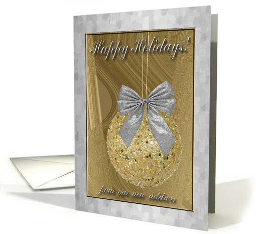 New Address, Gold Ornament with Silver Bow, Happy Holidays card