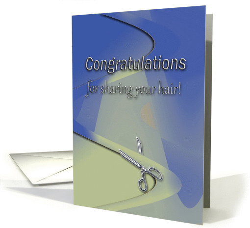 Congratulations for sharing your hair, Hair and Silver Scissors card