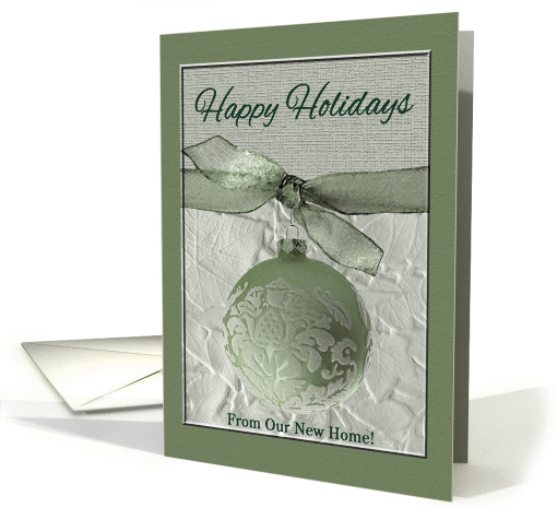 Green Ornament with Ribbon, Happy Holidays from our new home card