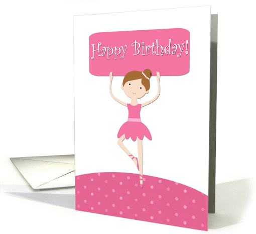 Brunette Ballerina in Pink, Girl's Birthday Greeting card (1217640)