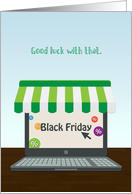 Good Luck, Black Friday Shopping, Computer On-Line Shopping card