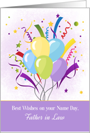 Father in Law Name Day Balloons and Streamers card