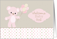 Welcome Baby Girl Bear with Balloons card