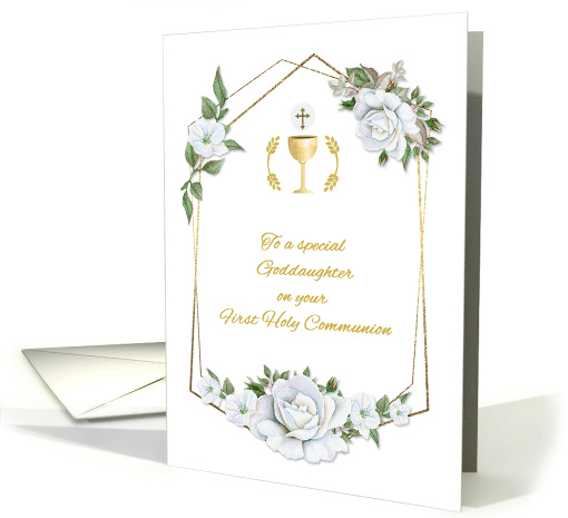 For Goddaughter First Communion with White Roses and Chalice card