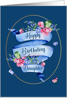 For Daughter Birthday Ribbon with Flowers and Gold Colored Oval Frame card