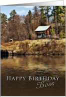 Happy Birthday Boss, Cabin By Lake card