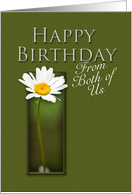 From Both of Us Happy Birthday, White Daisy on Green Background card
