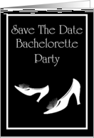 Bachelorette Party Save The Date with womens shoes stiletto card