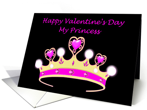 Happy Valentine's Day my Princess with tiara and love hearts. card