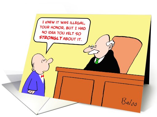 judge, illegal, felt, strongly card (439677)