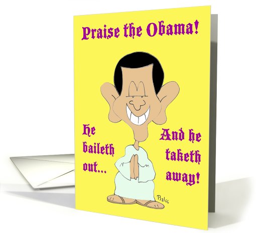 obama, praise, baileth, out, taketh, away card (491988)